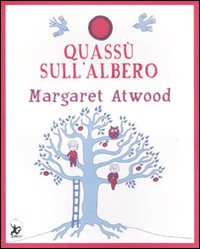 Libro Quassù sull'albero di Margaret Atwood - ean 9788860407276 - EDT-Giralangolo