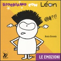 Libro Giochiamo con Léon. Le emozioni di Annie Groovie - ean 9788860407306 - EDT-Giralangolo