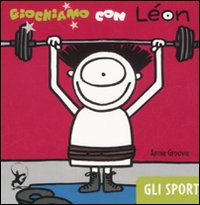 Libro Giochiamo con Léon. Gli sport di Annie Groovie - ean 9788860407337 - EDT-Giralangolo