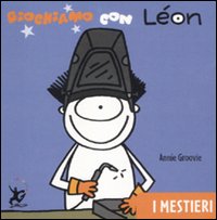 Libro Giochiamo con Léon. I mestieri di Annie Groovie - ean 9788860407344 - EDT-Giralangolo