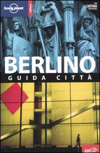 Libro Berlino di Andrea Schulte-Peevers - ean 9788860407559 - Lonely Planet Italia