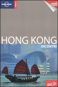 Libro Hong Kong. Con cartina di Piera Chen; Andrew Stone - ean 9788860407733 - Lonely Planet Italia