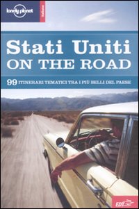 Libro Stati Uniti on the road. 99 itinerari tematici attraverso gli USA di  - ean 9788860407993 - Lonely Planet Italia
