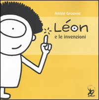 Libro Léon e le invenzioni di Annie Groovie - ean 9788860408037 - EDT-Giralangolo