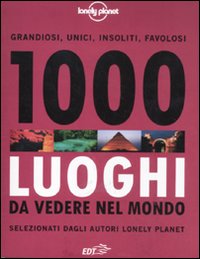 Libro 1000 luoghi da vedere nel mondo di  - ean 9788860408655 - Lonely Planet Italia