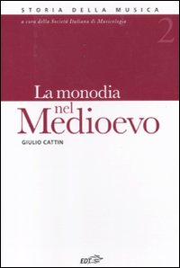 Libro monodia nel Medioevo di Giulio Cattin - ean 9788860408822 - EDT