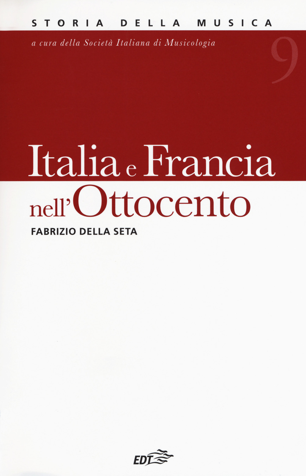 Libro Italia e Francia nell'Ottocento di Fabrizio Della Seta - ean 9788860408891 - EDT