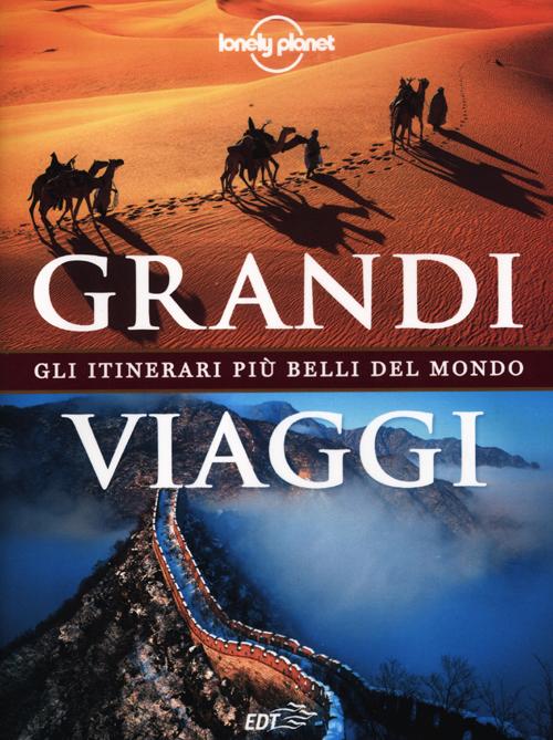 Libro Grandi viaggi. Gli itinerari più belli del mondo di  - ean 9788860409164 - Lonely Planet Italia