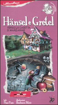 Libro Hänsel e Gretel verso la casetta di marzapane di Pino Pace; Barbara Petris - ean 9788860409263 - EDT-Giralangolo