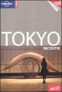 Libro Tokyo. Con cartina di Brandon Presser; Wendy Yanagihara - ean 9788860409737 - Lonely Planet Italia