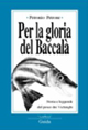 Libro Per la gloria del baccalà di Petronio Petrone - ean 9788860423290 - Guida