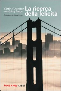 Libro ricerca della felicità di Chris Gardner; Quincy Troupe - ean 9788860440860 - Fandango Libri