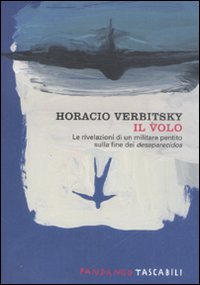 Libro volo. Le rivelazioni di un militare pentito sulla fine dei desaparecidos di Horacio Verbitsky - ean 9788860440914 - Fandango Libri