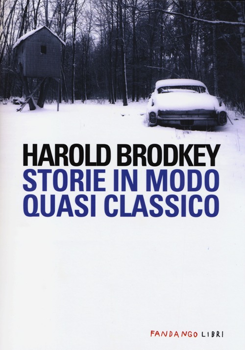 Libro Storie in modo quasi classico di Harold Brodkey - ean 9788860442819 - Fandango Libri