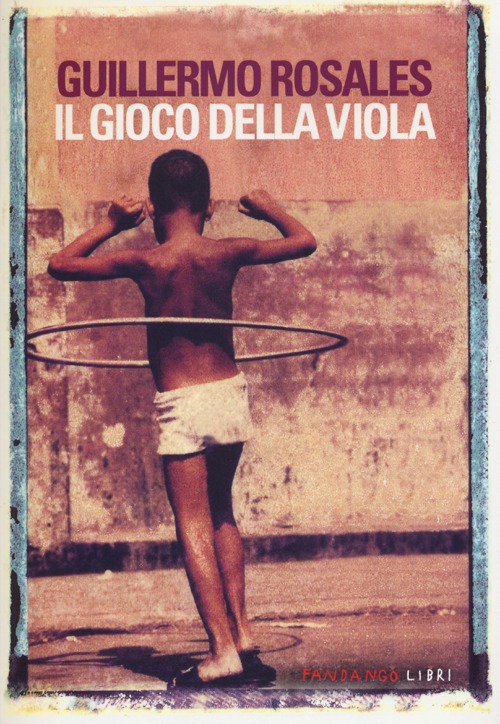 Libro gioco della viola di Guillermo Rosales - ean 9788860443021 - Fandango Libri