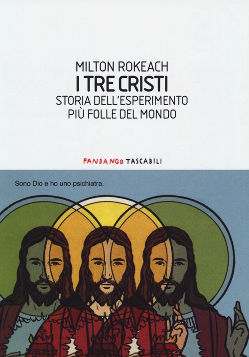 Libro tre Cristi. Storia dell'esperimento più folle del mondo di Milton Rokeach - ean 9788860443809 - Fandango Libri