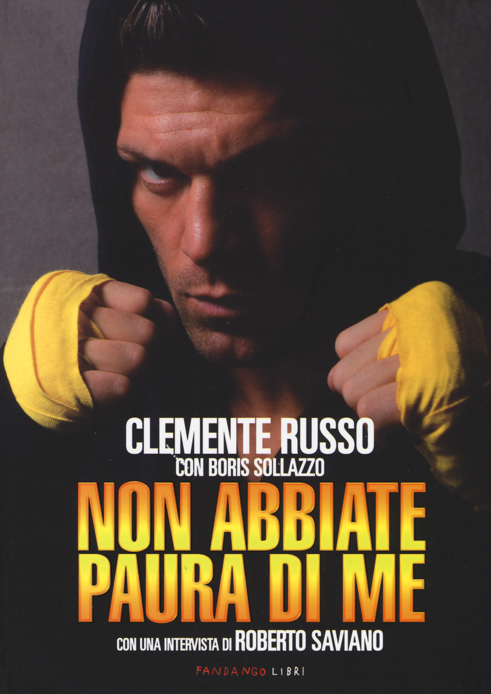 Libro Non abbiate paura di me di Clemente Russo; Boris Sollazzo - ean 9788860444394 - Fandango Libri
