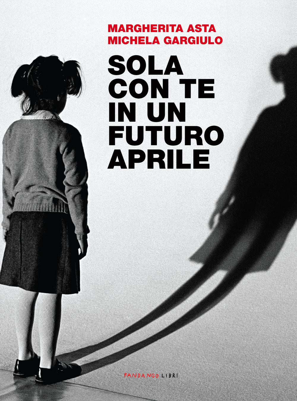 Libro Sola con te in un futuro aprile di Margherita Asta; Michela Gargiulo - ean 9788860444615 - Fandango Libri