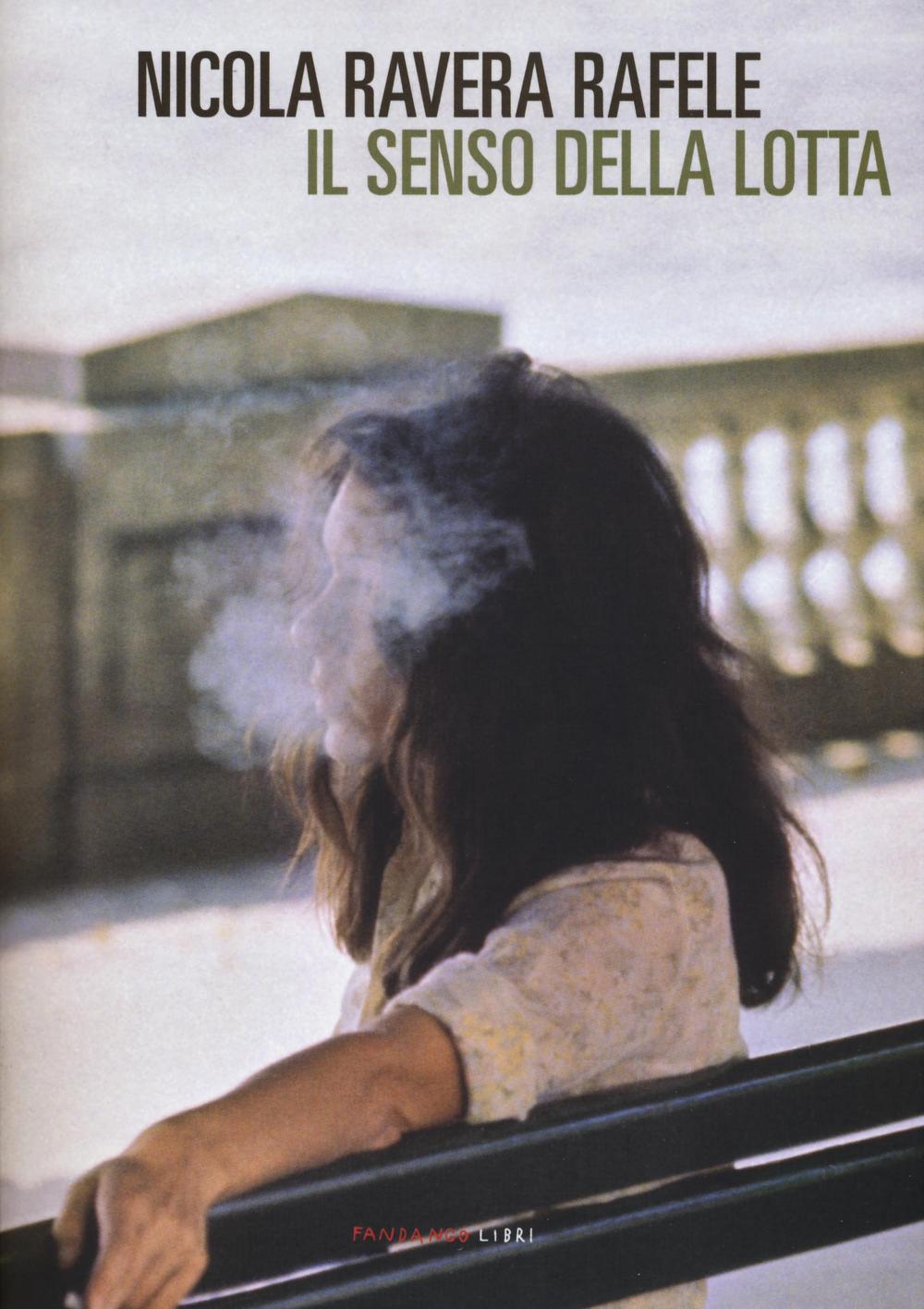 Libro senso della lotta di Nicola Ravera Rafele - ean 9788860444905 - Fandango Libri