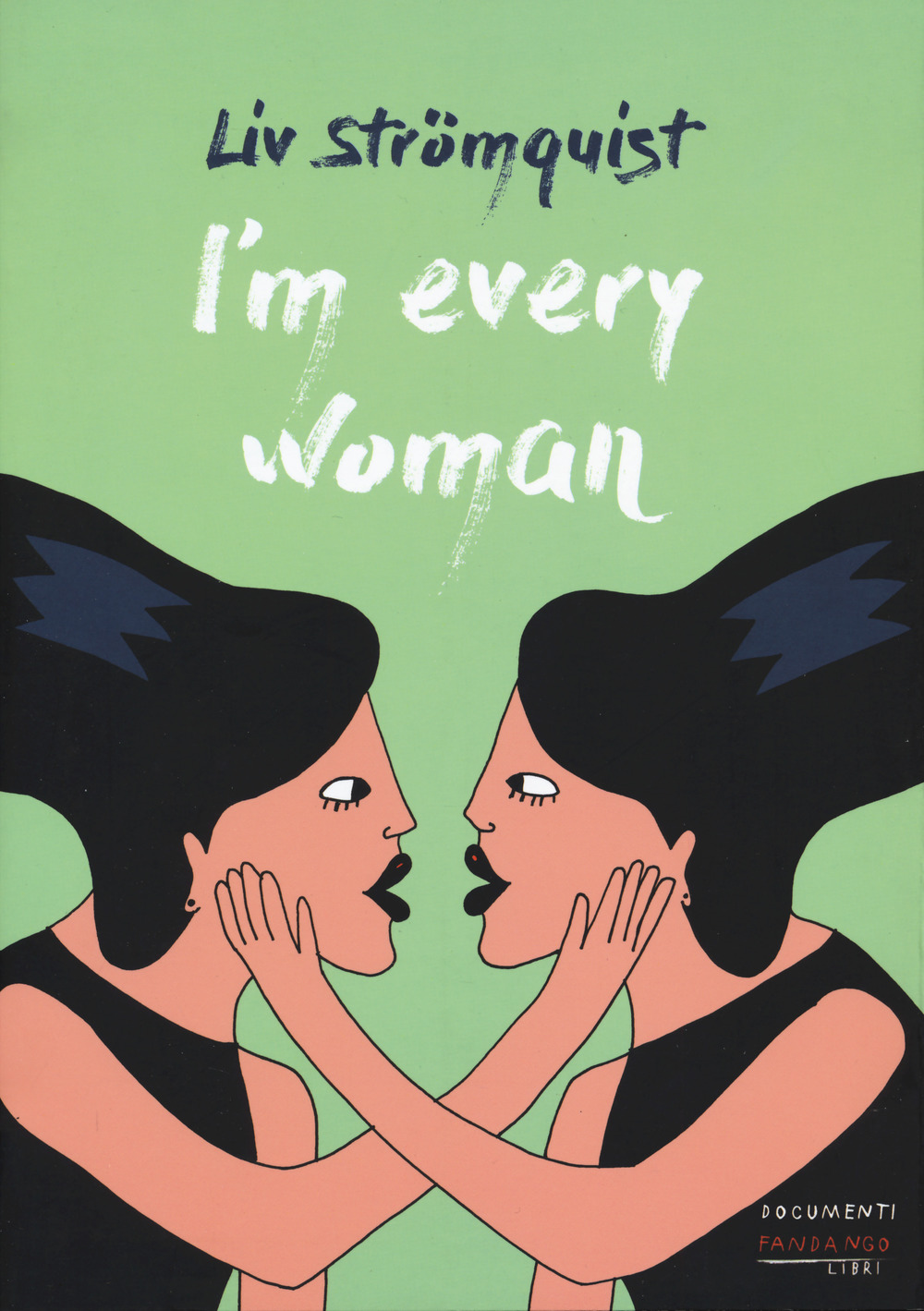 Libro I'm every woman di Liv Strömquist - ean 9788860446183 - Fandango Libri