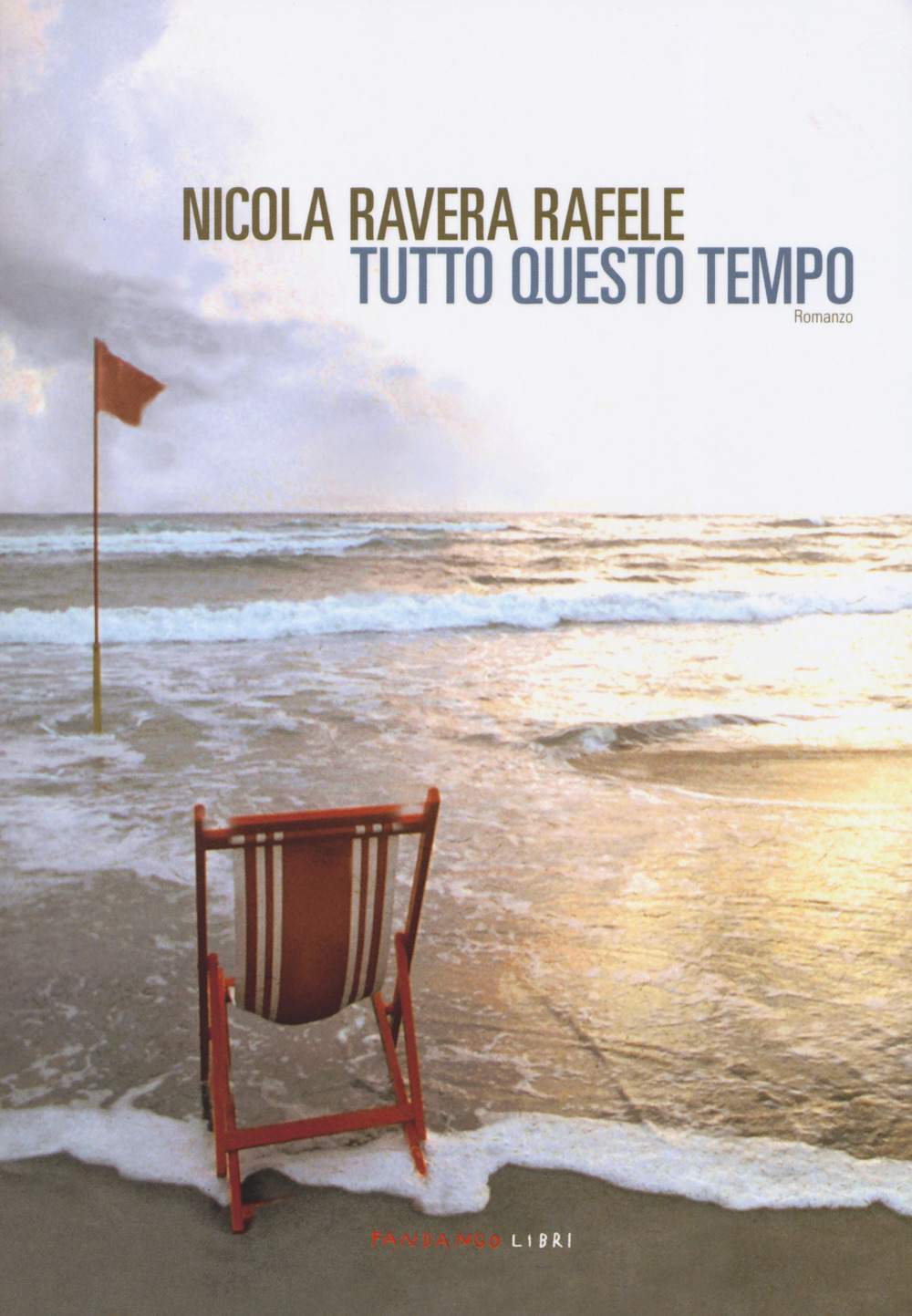 Libro Tutto questo tempo di Nicola Ravera Rafele - ean 9788860446329 - Fandango Libri