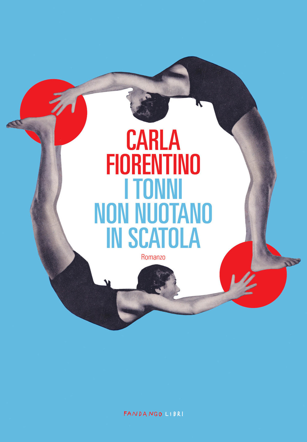 Libro tonni non nuotano in scatola di Carla Fiorentino - ean 9788860446695 - Fandango Libri