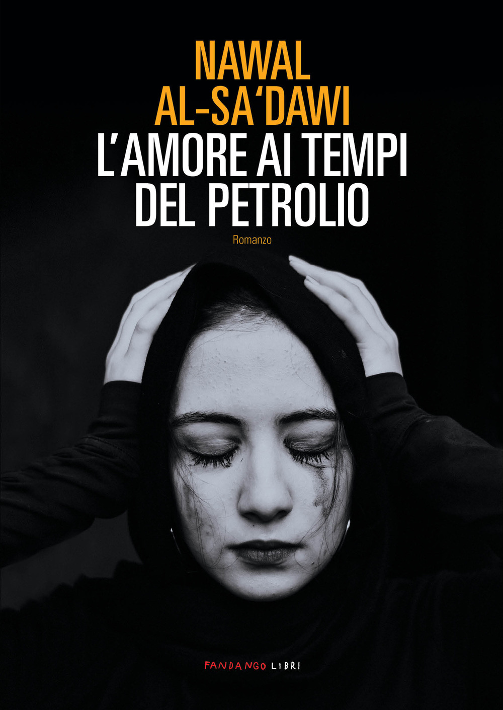 Libro amore ai tempi del petrolio di Nawal Al-Sa'dawi - ean 9788860446824 - Fandango Libri
