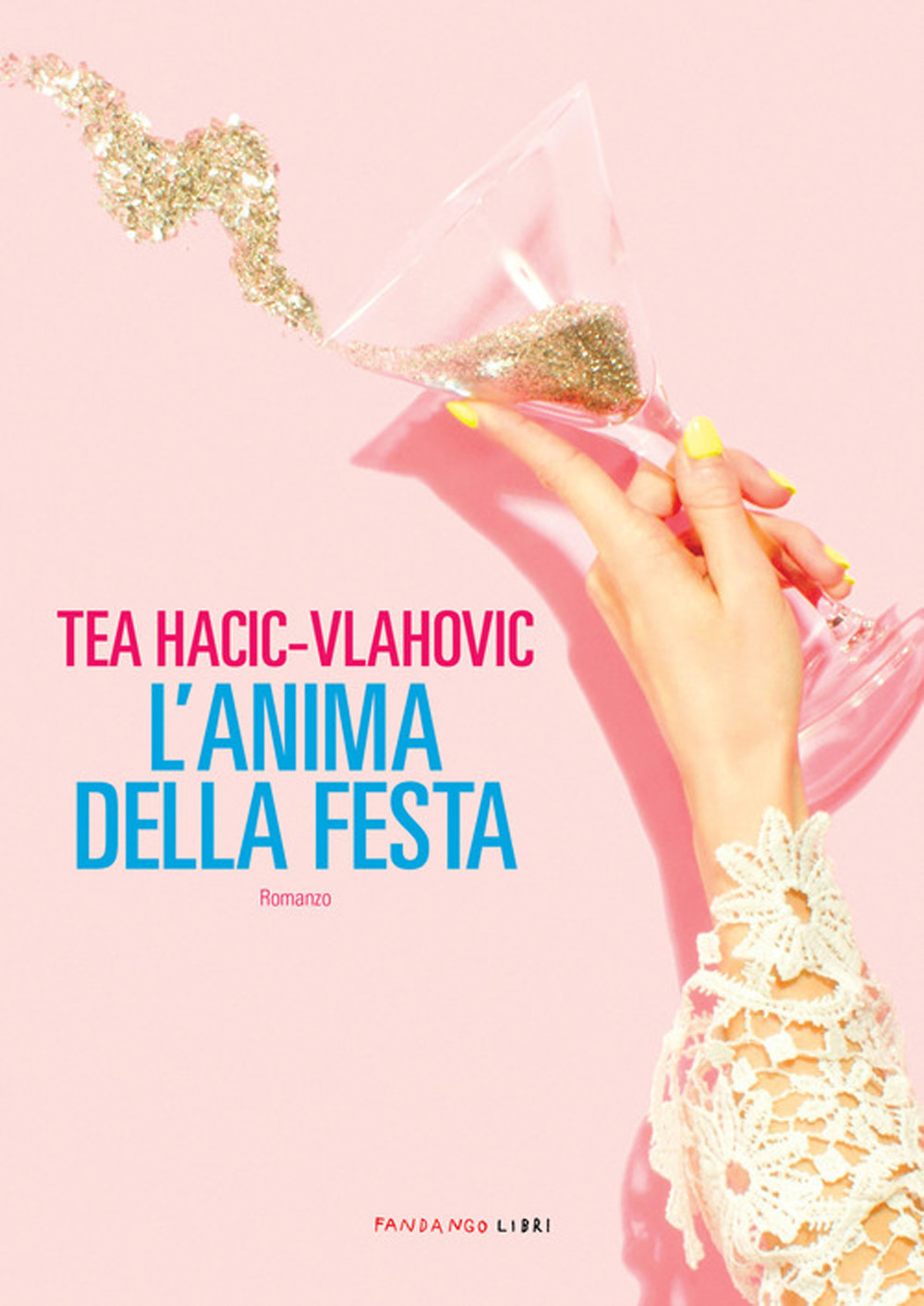Libro anima della festa di Tea Hacic-Vlahovic - ean 9788860447289 - Fandango Libri