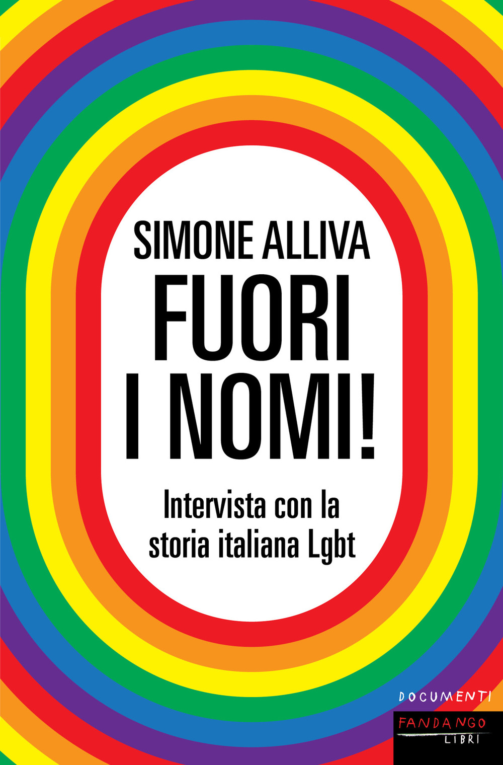 Libro Fuori i nomi! Intervista con la storia italiana Lgbt di Simone Alliva - ean 9788860447333 - Fandango Libri
