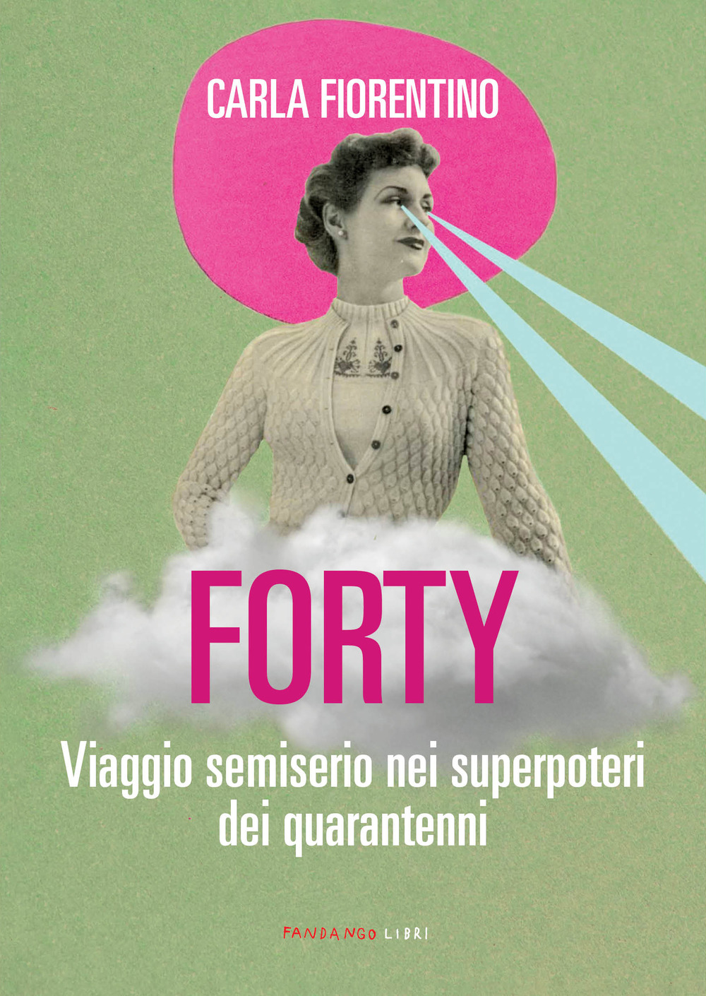 Libro Forty. Viaggio semiserio nei superpoteri dei quarantenni di Carla Fiorentino - ean 9788860447449 - Fandango Libri