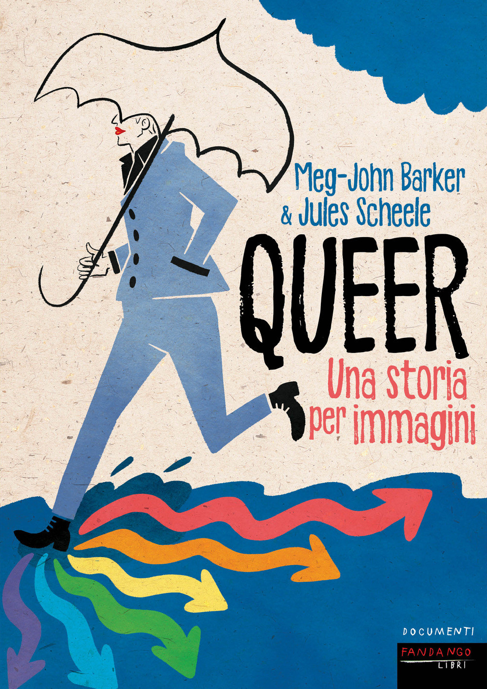 Libro Queer. Una storia per immagini di Meg-John Barker; Jules Scheele - ean 9788860447494 - Fandango Libri