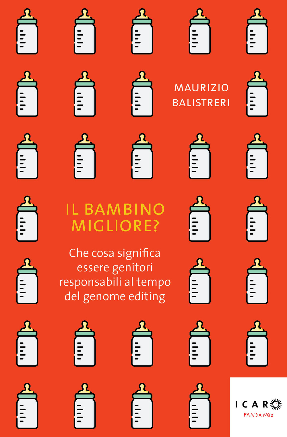 Libro bambino migliore? Che cosa significa essere genitori responsabili al tempo del genome editing di Maurizio Balistreri - ean 9788860447661 - Fandango Libri