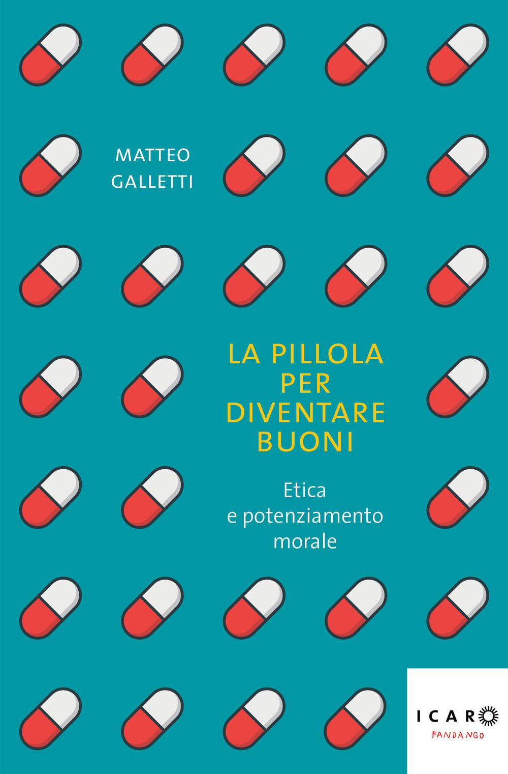 Libro pillola per diventare buoni. Etica e potenziamento morale di Matteo Galletti - ean 9788860447678 - Fandango Libri