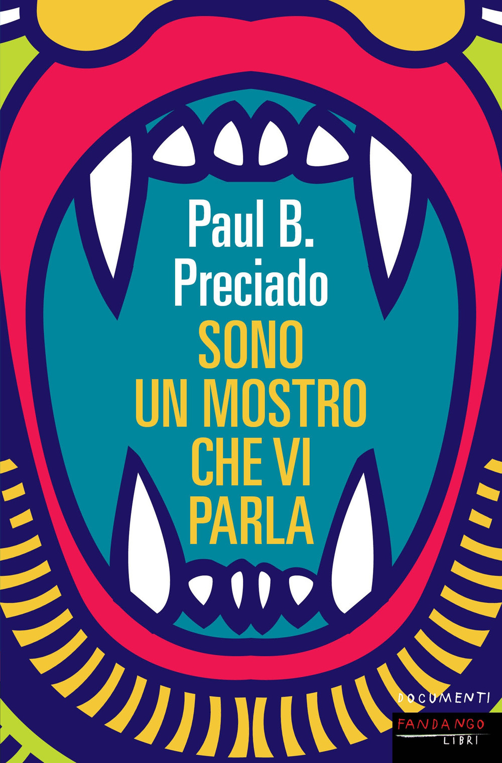 Libro Sono un mostro che vi parla di Paul B. Preciado - ean 9788860447784 - Fandango Libri