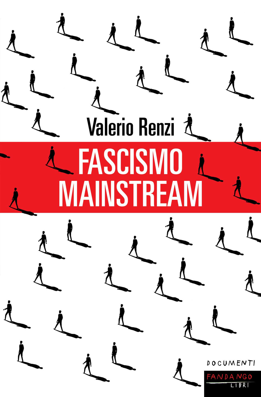 Libro Fascismo mainstream di Valerio Renzi - ean 9788860447852 - Fandango Libri