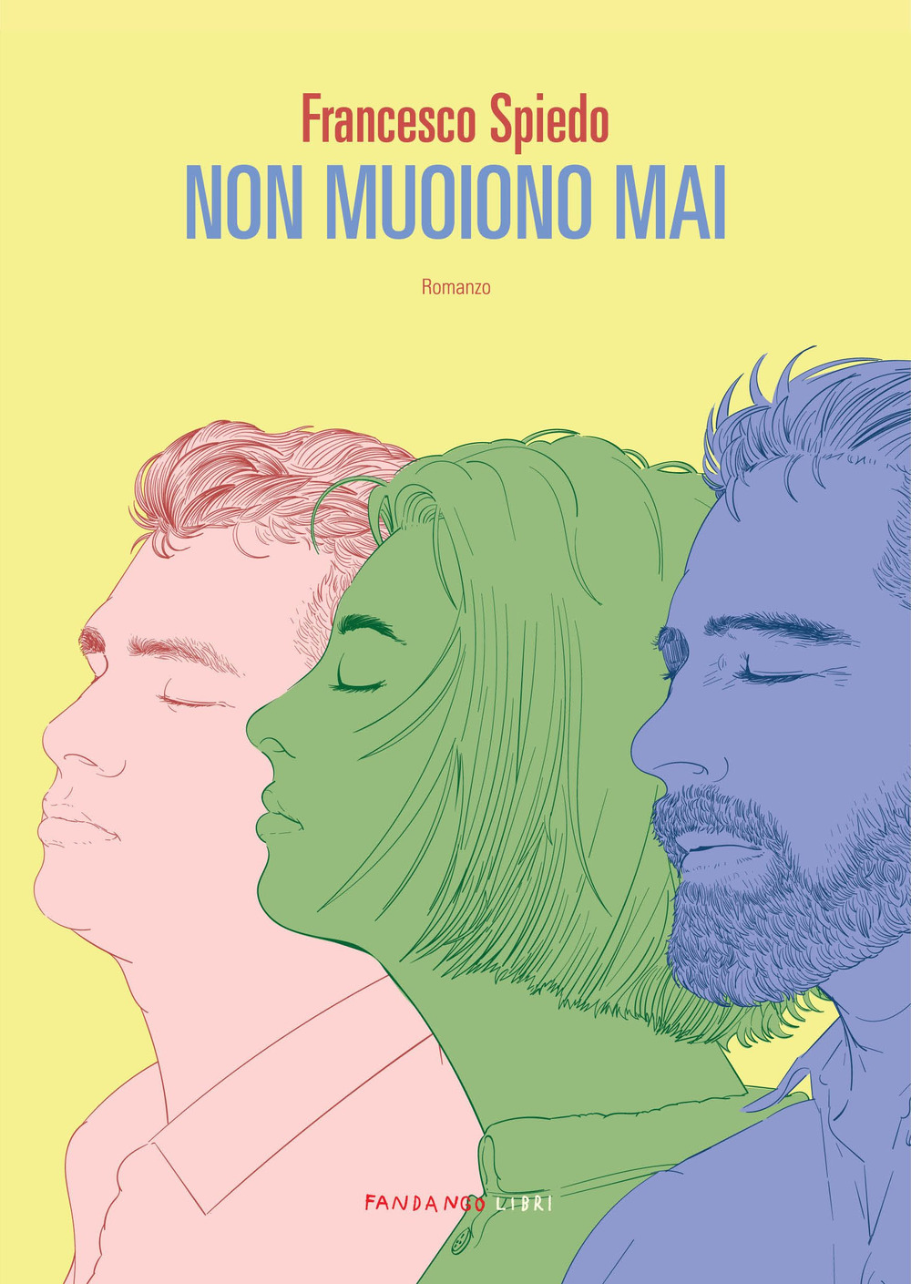 Libro Non muoiono mai di Francesco Spiedo - ean 9788860448521 - Fandango Libri