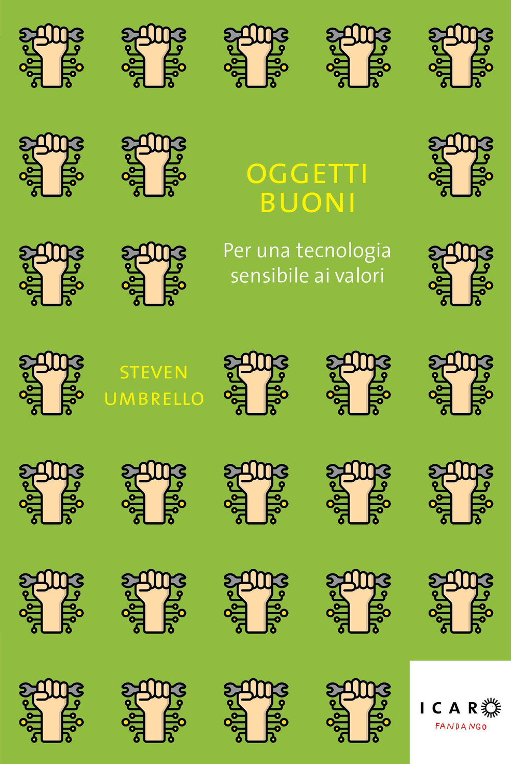 Libro Oggetti buoni. Per una tecnologia sensibile ai valori di Steven Umbrello - ean 9788860449023 - Fandango Libri