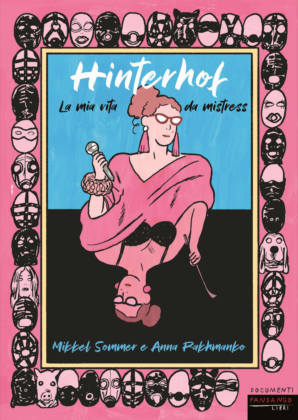 Libro Hinterhof. La mia vita da mistress di Mikkel Sommer; Anna Rakhmanku - ean 9788860449276 - Fandango Libri