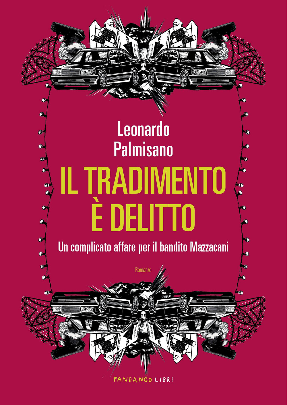Libro tradimento è delitto. Un complicato affare per il bandito Mazzacani di Leonardo Palmisano - ean 9788860449290 - Fandango Libri