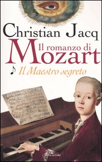 Libro maestro segreto. Il romanzo di Mozart di Christian Jacq - ean 9788860520104 - Cairo Publishing