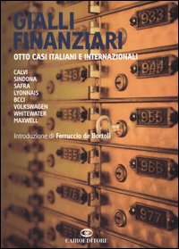 Libro Gialli finanziari. Otto casi italiani e internazionali di  - ean 9788860520180 - Cairo Publishing