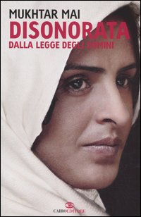 Libro Disonorata dalla legge degli uomini di Mukhtar Mai - ean 9788860520364 - Cairo Publishing