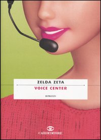 Libro Voice center di Zelda Zeta - ean 9788860520715 - Cairo Publishing