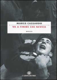 Libro Va a finire che nevica di Marco Cassardo - ean 9788860520869 - Cairo Publishing