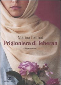 Libro Prigioniera di Teheran di Marina Nemat - ean 9788860521125 - Cairo