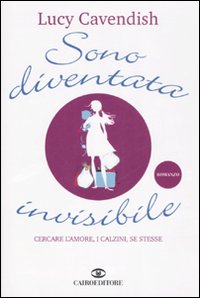Libro Sono diventata invisibile. Cercare l'amore