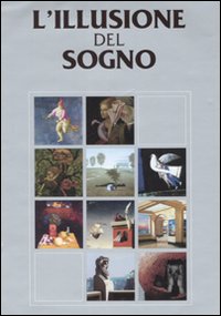 Libro illusione del sogno di  - ean 9788860521460 - Editoriale Giorgio Mondadori