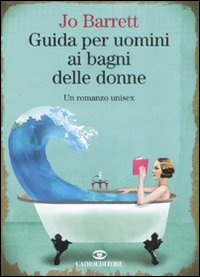 Libro Guida per uomini ai bagni delle donne di Jo Barrett - ean 9788860521491 - Cairo Publishing