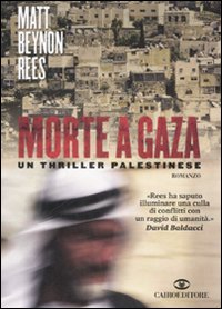 Libro Morte a Gaza di Matt B. Rees - ean 9788860521514 - Cairo Publishing