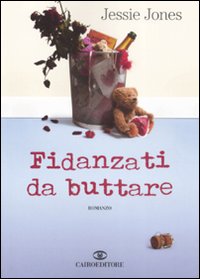 Libro Fidanzati da buttare di Jessie Jones - ean 9788860521750 - Cairo Publishing
